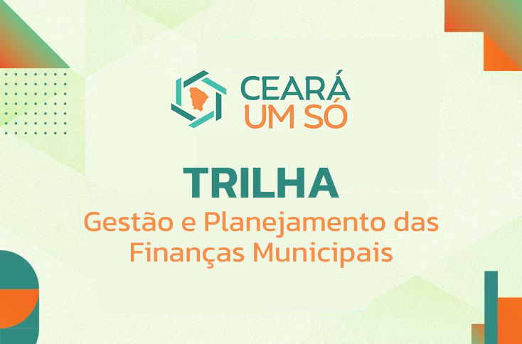 TRILHA 01: GESTÃO E PLANEJAMENTO DAS FINANÇAS MUNICIPAIS